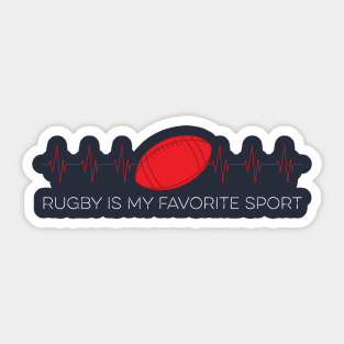 rugby is my favorite sport Sticker